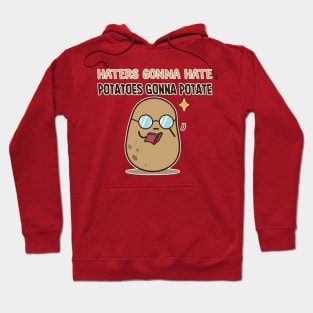 Potatoes gonna potate Hoodie